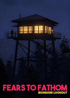 Fears to Fathom: Ironbark Lookout