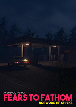 Fears to Fathom: Norwood Hitchhike